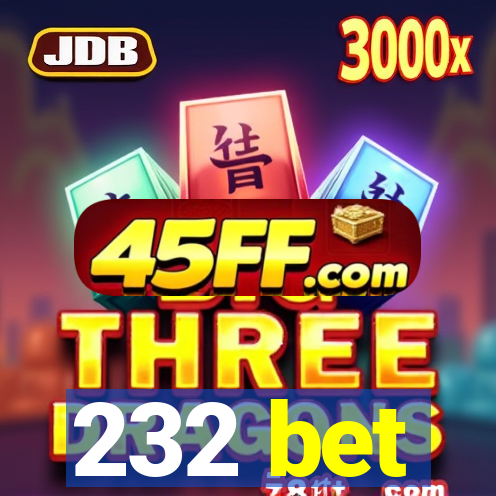 232 bet